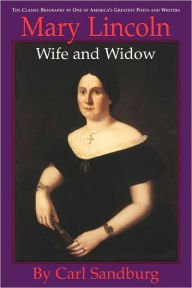 Title: Mary Lincoln: Wife and Widow, Author: Carl Sandburg