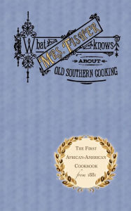 Title: What Mrs. Fisher Knows About So. Cooking, Author: Abby Fisher