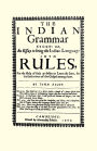 The Indian Grammar Begun: Or,an Essay to Bring the Indian Language into Rules,for Help of Such as Desire to Learn the Same,for the Furtherance of the Gospel among Them