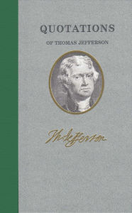 Title: Quotations of Thomas Jefferson, Author: Thomas Jefferson