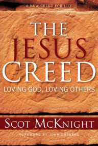 Title: The Jesus Creed: Loving God, Loving Others, Author: Scot McKnight