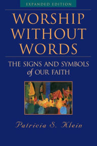 Title: Worship Without Words, Author: Patricia S Klein