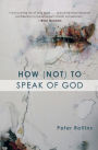 How (Not) to Speak of God