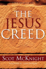 The Jesus Creed: Loving God, Loving Others