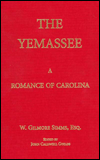 Title: The Yemassee: A Romance of Carolina, Author: William Gilmore Simms