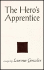 Hero's Apprentice: Essays by Laurence Gonzales
