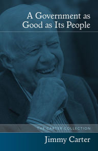 Title: A Government as Good as Its People, Author: Jimmy Carter