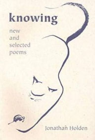 Knowing: New and Selected Poems