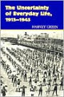 Uncertainty of Everyday Life, 1915-1945 / Edition 1