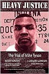 Title: Heavy Justice: The Trial of Mike Tyson, Author: J. Gregory Garrison