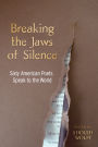Breaking the Jaws of Silence: Sixty American Poets Speak to the World