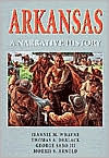 ARKANSAS: A Narrative History / Edition 1