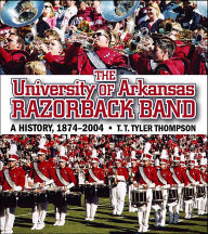 The University of Arkansas Razorback Band: A History, 1874-2004