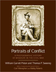 Title: Portraits of Conflict: A Photographic History of Missouri in the Civil War, Author: William Garrett Piston