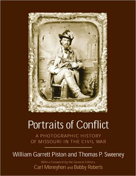 Portraits of Conflict: A Photographic History of Missouri in the Civil War