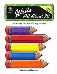 Write All about It: Activities for the Writing Process
