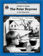 Polar Express: A Guide for Using The Polar Express in the Classroom