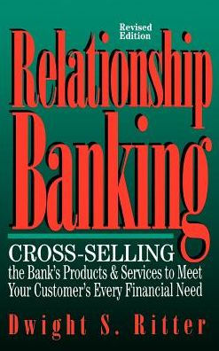 Relationship Banking Cross Selling The Bank S Products Services