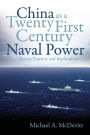 China as a Twenty-First-Century Naval Power: Theory, Practice, and Implications