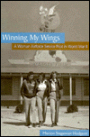 Winning My Wings: A Woman Airforce Service Pilot in World War II
