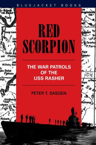 Title: Red Scorpion: The War Patrols of the USS Rasher, Author: Peter Sasgen