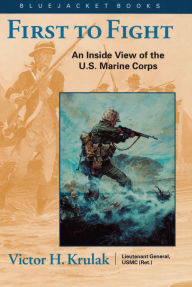First to Fight : An Inside View of the U.S. Marine Corps