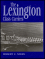 The Lexington-Class Carriers: A Technical History of America's Early Carriers