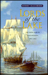 Lords of the Lake: The Naval War on Lake Ontario, 1812-1814
