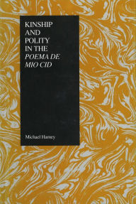 Title: Kinship and Polity in the Poema de Mio Cid, Author: Michael Harney