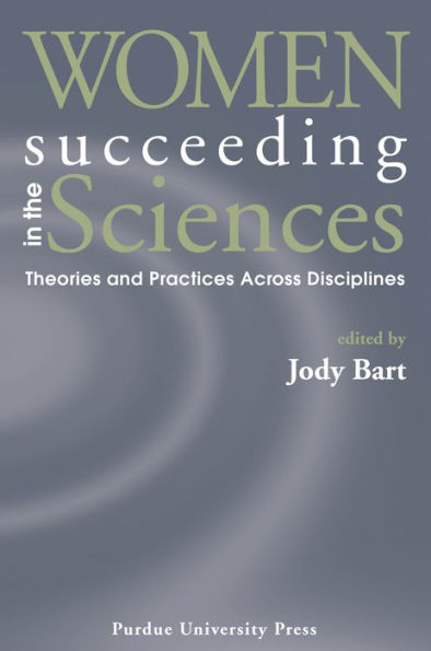 Women Succeeding in the Sciences: Theories and Practices Across Disciplines