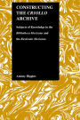 Constructing the Criollo Archive (Purdue Studies in Romance Literatures)