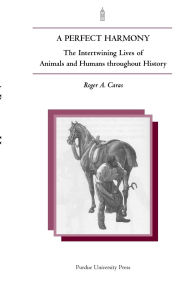 Perfect Harmony: The Intertwining Lives of Animals and Humans Throughout History