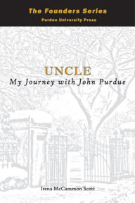 Title: Uncle: My Journey with John Purdue, Author: Irena McCammon Scott