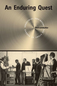Title: An Enduring Quest: The Story Of Purdue Industrial Engineers, Author: Ferd Leimkuhler
