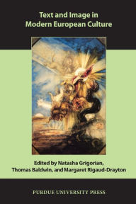 Title: Text and Image in Modern European Culture, Author: Natasha Grigorian