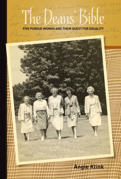 The Deans' Bible: Five Purdue Women and Their Quest for Equality