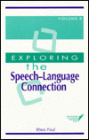 Exploring the Speech-Language Connection / Edition 1
