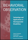 Behavioral Observation: Technology and Applications in Developmental Disabilities