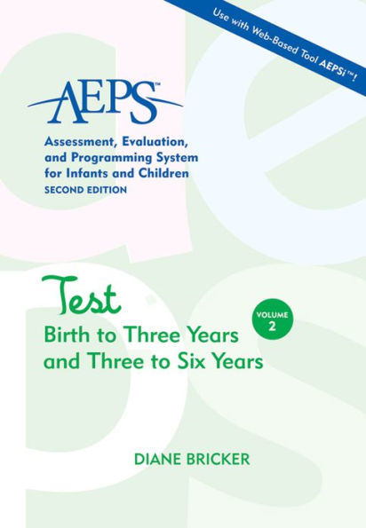 Assessment, Evaluation, and Programming System for Infants and Children (AEPS®), Test: Birth to Three Years and Three to Six Years / Edition 1