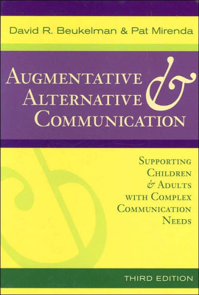 Augmentative and Alternative Communication: Supporting Children and Adults with Complex Communication Needs / Edition 3