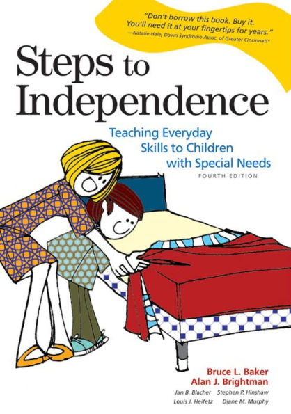 Steps to Independence: Teaching Everyday Skills to Children with Special Needs, Fourth Edition / Edition 4