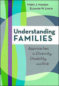 Title: Understanding Families: Approaches to Diversity, Disability, and Risk / Edition 1, Author: Marci J. Hanson