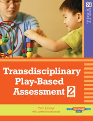 Title: Transdisciplinary Play-Based Assessment, (TPBA2) / Edition 1, Author: Toni Linder