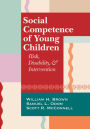 Social Competence of Young Children: Risk, Disability, and Intervention / Edition 1