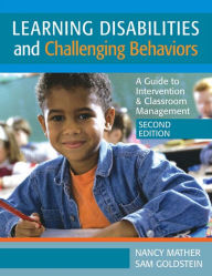 Learning Disabilities and Challenging Behavior: A Guide to Intervention & Classroom Management / Edition 2