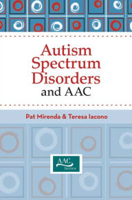 Title: Autism Spectrum Disorders and AAC / Edition 1, Author: Pat Mirenda