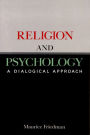 Religion and Psychology: A Dialogical Approach / Edition 1