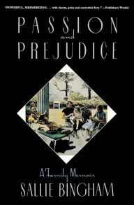 Passion and Prejudice: A Family Memoir, with a New Introduction