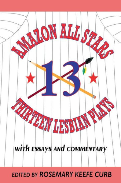 Amazon All-Stars: Thirteen Lesbian Plays: with Essays and Commentary