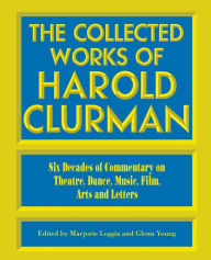 Title: The Collected Works of Harold Clurman, Author: Harold Clurman